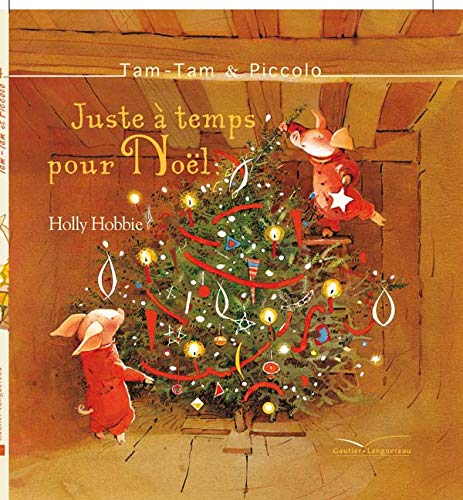 Tam-Tam Et Piccolo: Juste a Temps Pour Noel (French Edition) (9782013929776) by Hobbie, Hollie