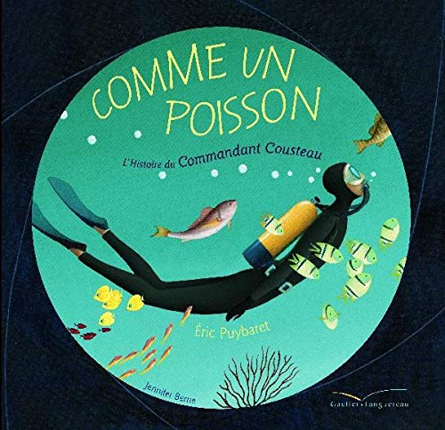9782013930291: Comme un poisson: L'histoire du Commandant Cousteau