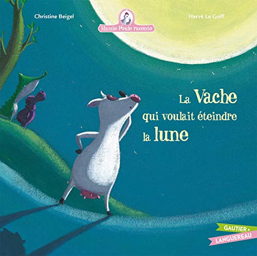 Beispielbild fr Mamie Poule Raconte - La Vache Qui Voulait  teindre La Lune zum Verkauf von ThriftBooks-Dallas