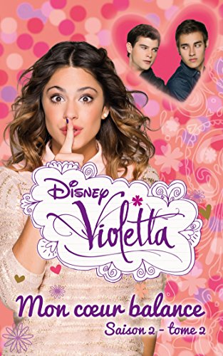 Stock image for Violetta : Mon coeur balance - saison 2 tome 2 for sale by Ammareal