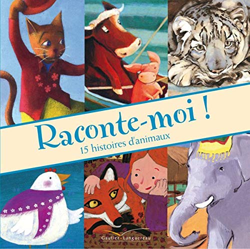 Beispielbild fr Raconte-moi ! 15 histoires d'animaux Gautier-Languereau zum Verkauf von LIVREAUTRESORSAS