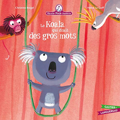 Beispielbild fr Mamie Poule raconte, tome 10 : Le Koala qui disait des gros mots zum Verkauf von Librairie Th  la page