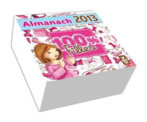 Beispielbild fr Almanach 2013 - 100 % Filles [Calendrier] Thiboult, Karine zum Verkauf von BIBLIO-NET