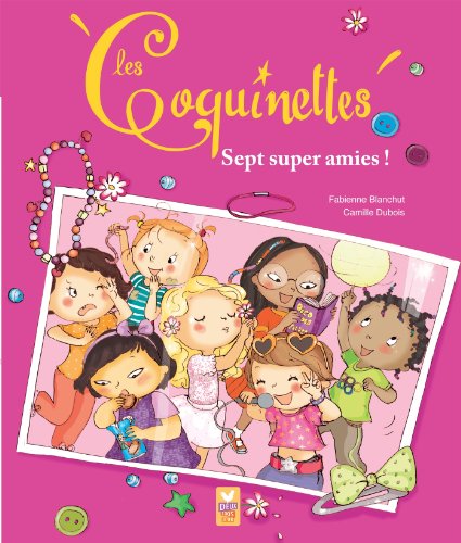Stock image for Les Coquinettes - 7 super amies for sale by Ammareal