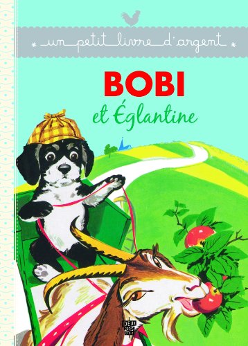 Beispielbild fr Bobi Et Eglantine zum Verkauf von ThriftBooks-Atlanta