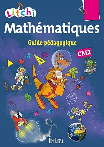9782013947510: Mathmatiques CM2 Litchi: Guide pdagogique