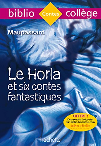 Beispielbild fr Bibliocollge - Le Horla et six contes fantastiques, Guy de Maupassant zum Verkauf von Better World Books