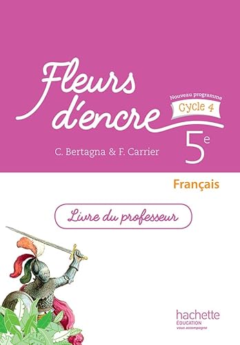 9782013953252: Fleurs d'encre franais cycle 4 / 5e - Livre du professeur - d. 2016