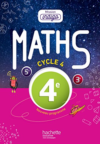 Stock image for Mission Indigo mathmatiques cycle 4 / 4e - Livre lve - Nouveau programme 2016 for sale by LeLivreVert