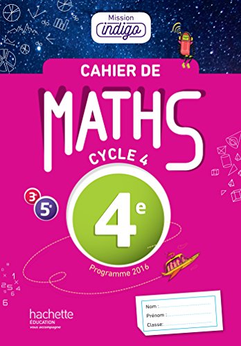 9782013953993: Cahier de maths Mission Indigo 4e - d. 2017: Mathmatiques