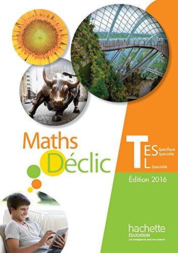 Imagen de archivo de Dclic maths Tle ES spcifique et spcialit / L spcialit - Livre de l'lve - d. 2016 a la venta por Ammareal