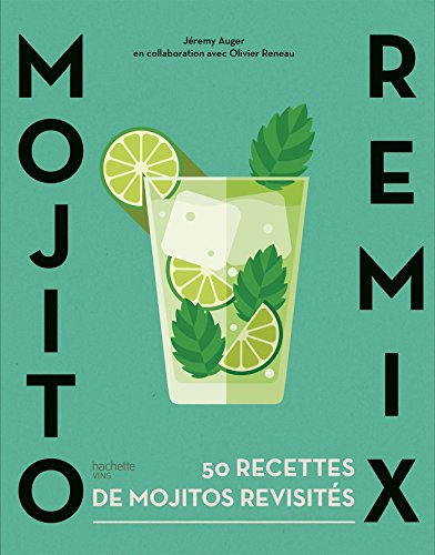 Beispielbild fr Mojito remix: 50 recettes de mojitos revisits zum Verkauf von medimops