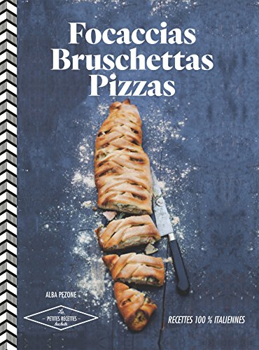 9782013963640: Focaccias, bruschettas, pizzas, etc : 30 recettes italiennes: Recettes 100% italiennes