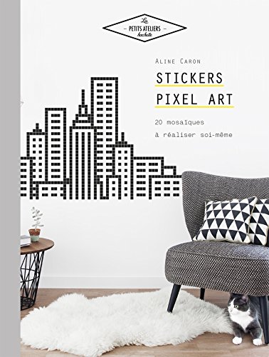 Beispielbild fr Stickers Pixel Art: 20 mosaques  raliser soi-mme zum Verkauf von Ammareal