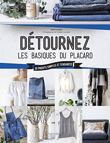 Beispielbild fr D tournez les basiques du placard: 50 projets simples et tendances zum Verkauf von WorldofBooks