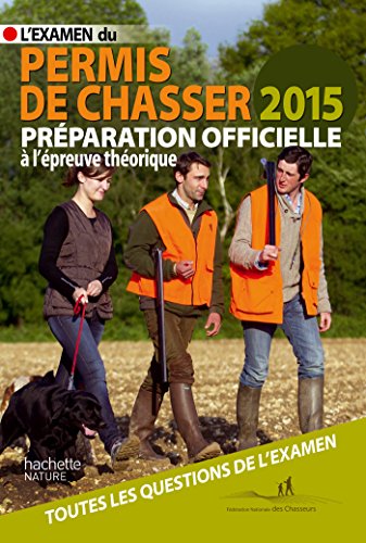 9782013968584: L'examen du permis de chasser 2015 : prparation officielle  l'preuve thorique : avec les fdrations dpartementales des chasseurs