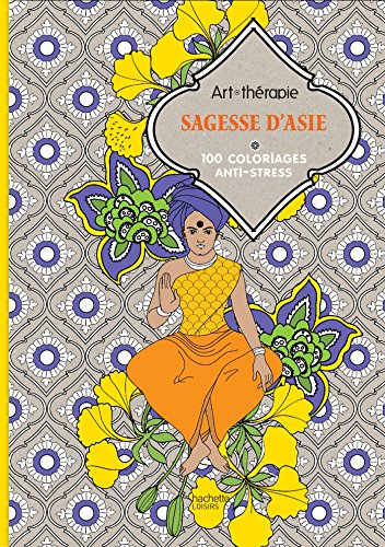 9782013968652: Sagesses d'Asie: 100 coloriages anti-stress (Loisirs / Sports/ Passions)