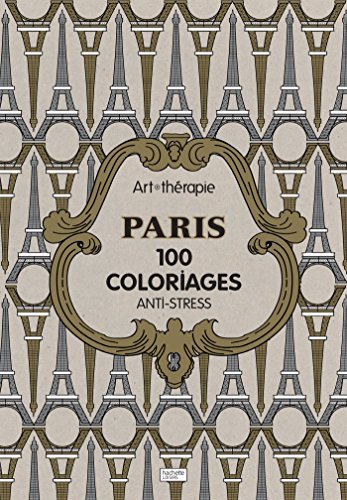 Beispielbild fr Art therapie Paris : 100 coloriages anti - stress (French Edition) zum Verkauf von ThriftBooks-Atlanta