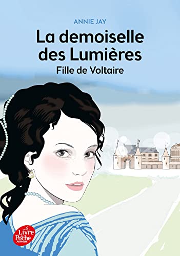Beispielbild fr La demoiselle des lumi res - Fille de Voltaire (Livre de Poche Jeunesse) zum Verkauf von WorldofBooks