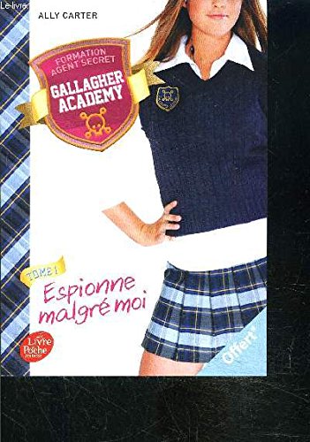 Beispielbild fr GALLAGHER ACADEMY- FORMATION AGENT SECRET- TOME 1- ESPIONNE MALGRE MOI zum Verkauf von Ammareal