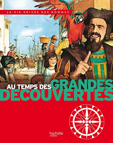 Beispielbild fr Au Temps Des Grandes Dcouvertes : 1450-1550 : L'veil De L'europe zum Verkauf von RECYCLIVRE