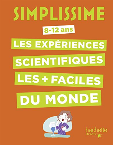 Stock image for Simplissime -Les exp riences scientifiques les + faciles du monde: 8-12 ans for sale by WorldofBooks