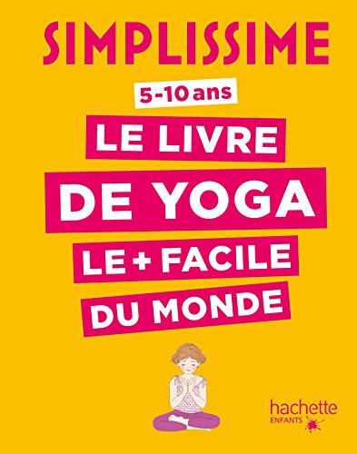 Beispielbild fr Simplissime - Le livre de yoga le + facile du monde: 5-10 ans zum Verkauf von AwesomeBooks