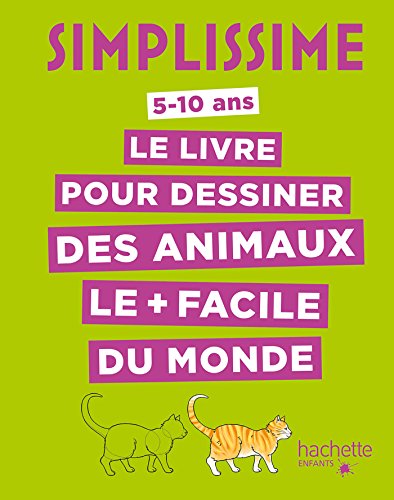 Beispielbild fr Simplissime - Le livre pour dessiner des animaux le + facile du monde: 5-10 ans zum Verkauf von WorldofBooks