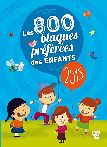 Imagen de archivo de Les 800 Blagues Prfres Des Enfants : 2015 a la venta por RECYCLIVRE