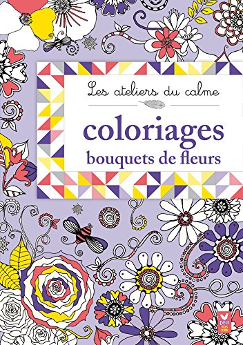 Imagen de archivo de Coloriages bouquets de fleurs: Les ateliers du calme a la venta por WorldofBooks