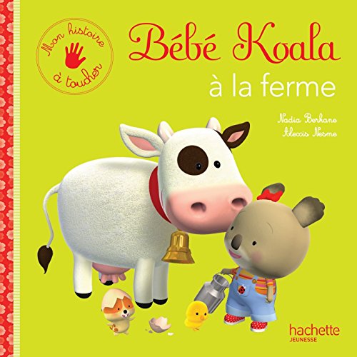 9782013980630: Mon histoire  toucher - Bb Koala  la ferme