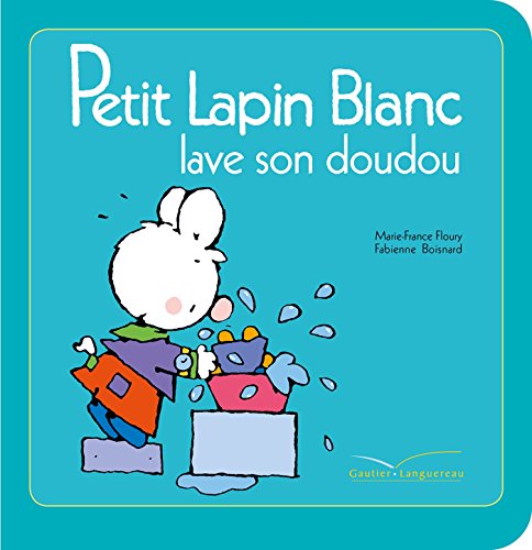 Stock image for Petit Lapin Blanc lave son doudou for sale by Better World Books Ltd