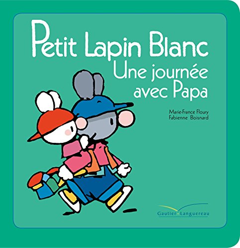 Stock image for Petit lapin blanc - Une journée avec papa for sale by medimops