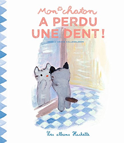 9782013983655: MON CHATON A PERDU UNE DENT !: 25591