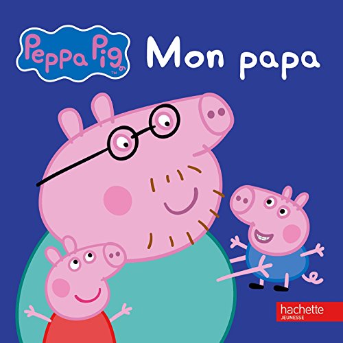 Stock image for Peppa Pig - Mon papa (French Edition) for sale by SecondSale