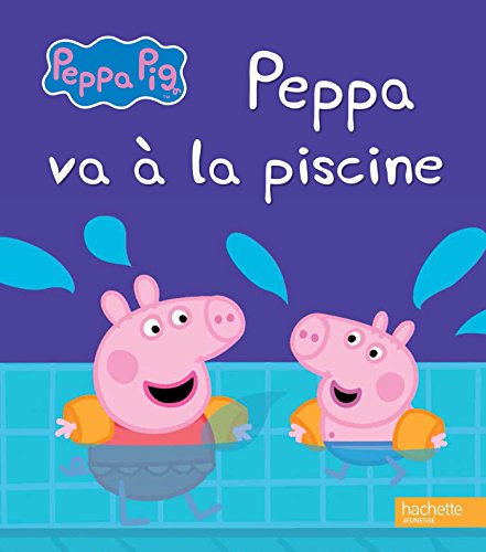 Stock image for Peppa / Peppa va  la piscine for sale by Librairie Th  la page