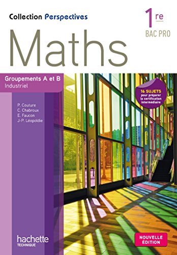 Imagen de archivo de Perspectives Maths 1re Bac Pro Industriel (A et B) - Livre lve - Ed. 2015 a la venta por Ammareal