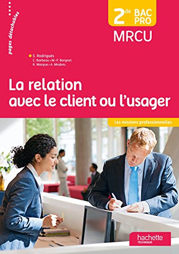 Stock image for La Relation Avec Le Client Ou L'usager : 2de Bac Pro Mrcu for sale by RECYCLIVRE