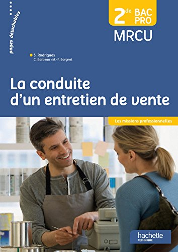 Stock image for La conduite d'un entretien de vente 2de Bac Pro - Livre lve - Ed. 2015 for sale by Ammareal