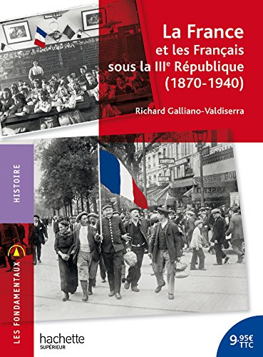 Beispielbild fr La France et les Franais sous la IIIe Rpublique (1870-1940) zum Verkauf von Revaluation Books