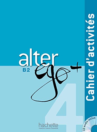 9782014015515: Alter Ego +: Cahier d'activites + CD audio B2