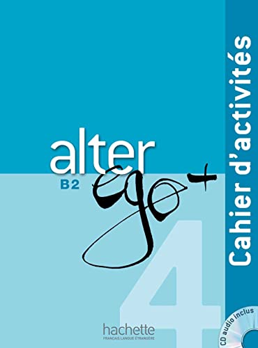 9782014015515: Alter Ego + 4: Cahier D'Activites + CD Audio: Alter Ego + 4: Cahier D'Activites + CD Audio (French Edition)