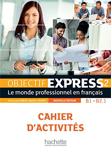 9782014015768: Objectif Express - Nouvelle edition: Cahier d'activites 2 (B1/B2) + Parcours