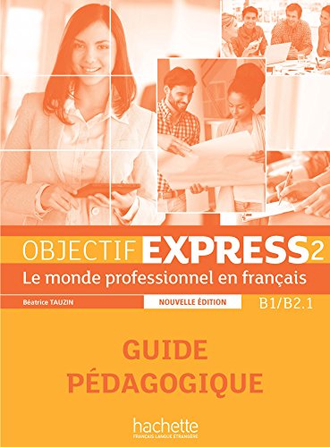 Beispielbild fr Objectif Express 2 Nouvelle dition : Guide Pdagogique zum Verkauf von Ammareal