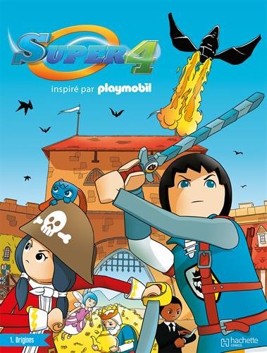 Stock image for Super 4 : Inspir Par Playmobil. Vol. 1. Origines for sale by RECYCLIVRE