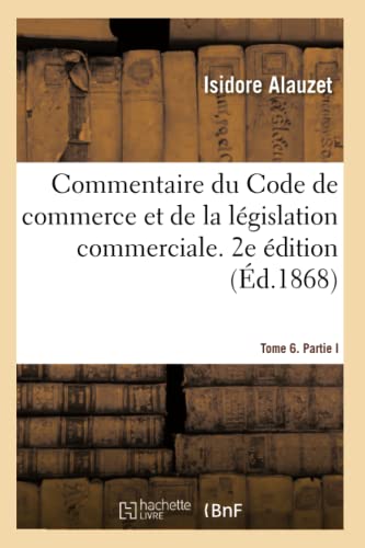 9782014020656: Commentaire du Code de commerce et de la lgislation commerciale. 2e dition