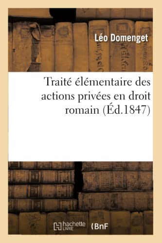 Beispielbild fr Trait lmentaire Des Actions Prives En Droit Romain (French Edition) zum Verkauf von Lucky's Textbooks