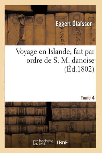 Imagen de archivo de Voyage en Islande, fait par ordre de S. M. danoise (French Edition) a la venta por Lucky's Textbooks