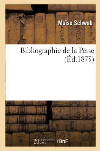 Stock image for Bibliographie de la Perse (French Edition) for sale by Lucky's Textbooks