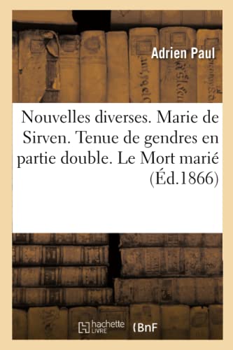Imagen de archivo de Nouvelles Diverses. Marie de Sirven. Tenue de Gendres En Partie Double (French Edition) a la venta por Lucky's Textbooks